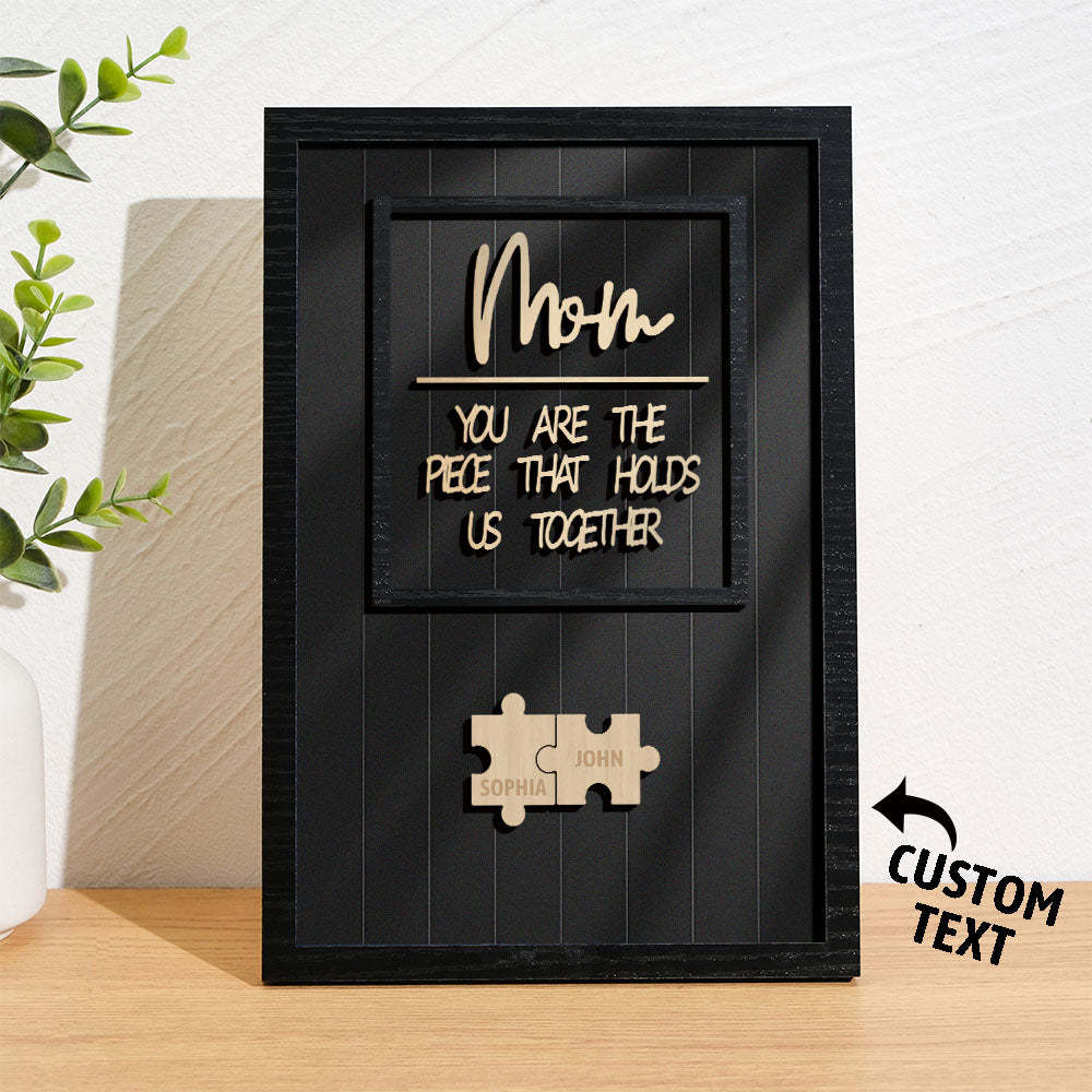 Personalized Name Mom Puzzle Wooden Frame Sign You Are The Piece That Holds Us Together - photomoonlamp