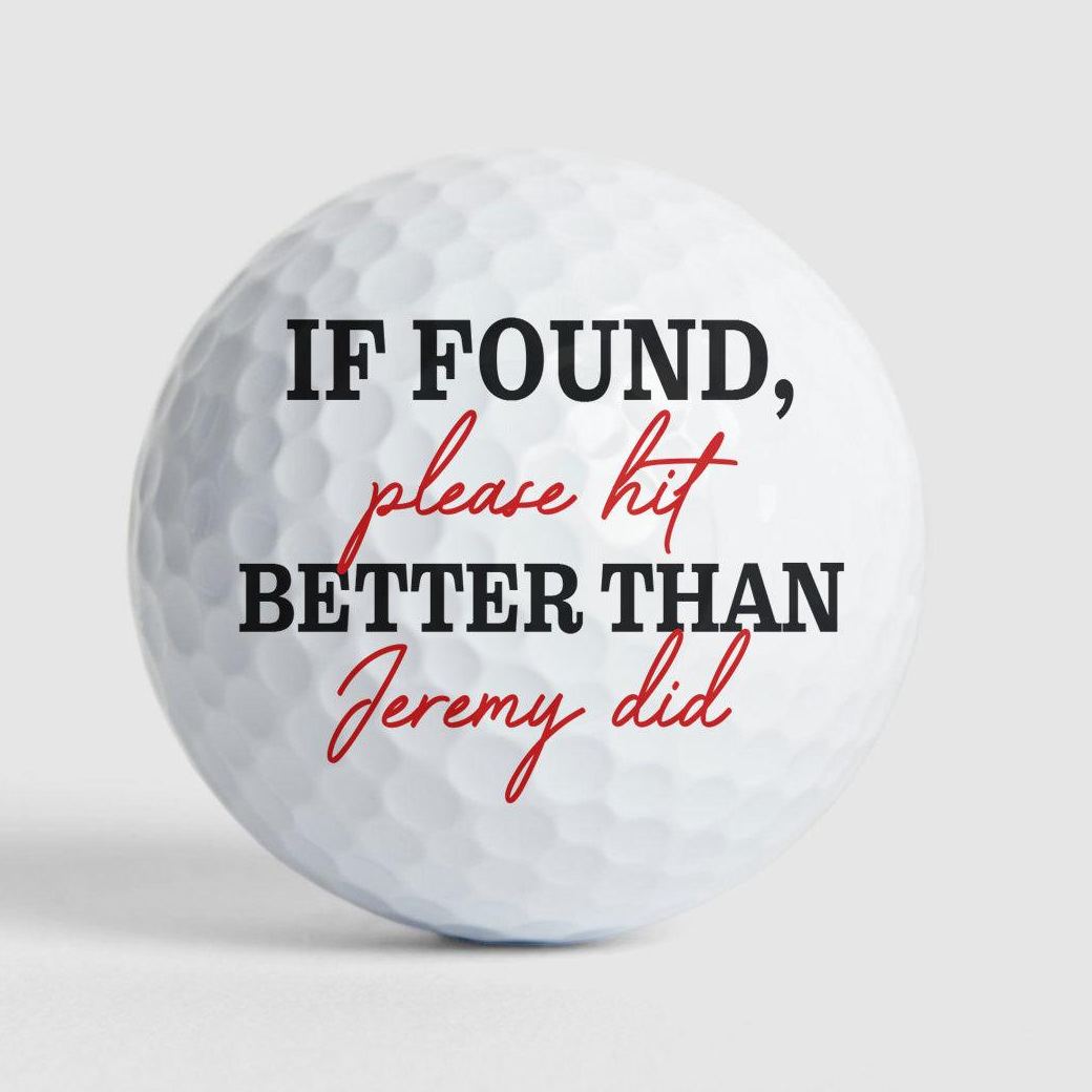 If Found Please Hit Better Than Custom Name Did Funny - Personalized Photo Golf Ball