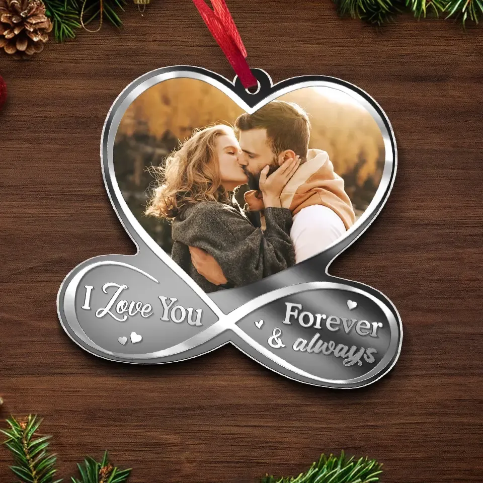 Custom Photo I Love You Forever & Always - Couple Personalized Custom Mirrored Acrylic Ornament - Christmas Gift For Husband Wife, Anniversary