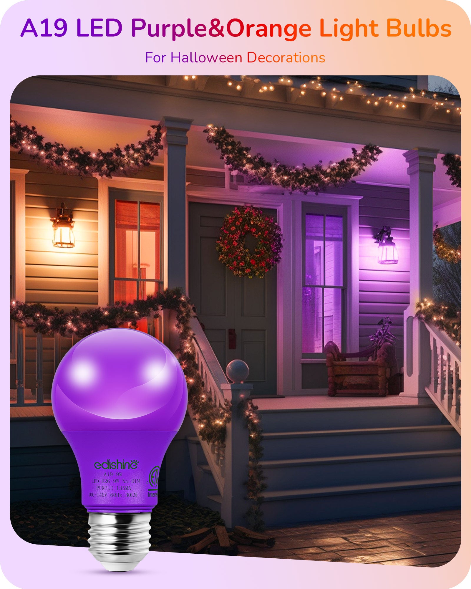EDISHINE A19 9W Purple & Orange Light Bulbs, 4 Pack-HNCA19C-B2B