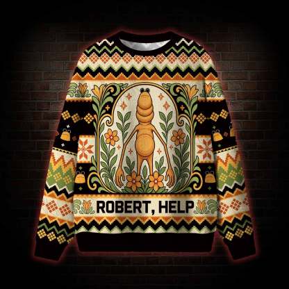 Robert Help Ugly Sweatshirts