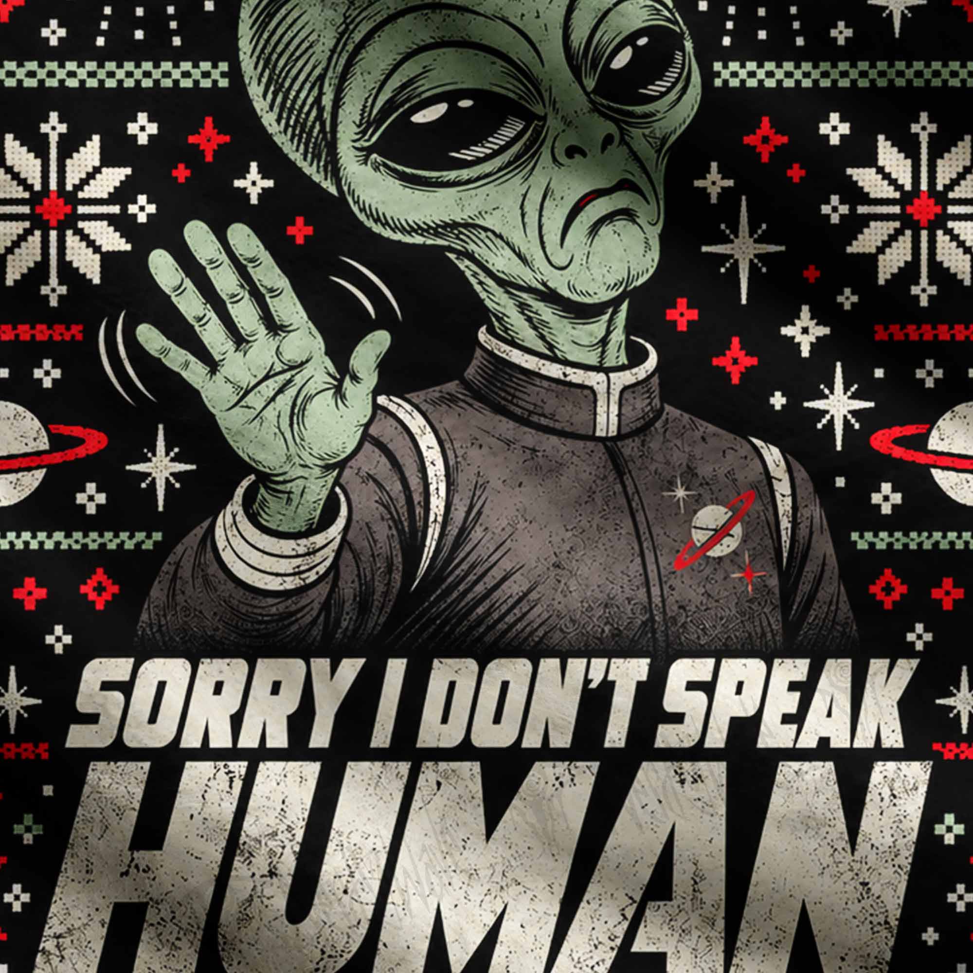Sorry I Don't Speak Human Ugly Sweatshirts