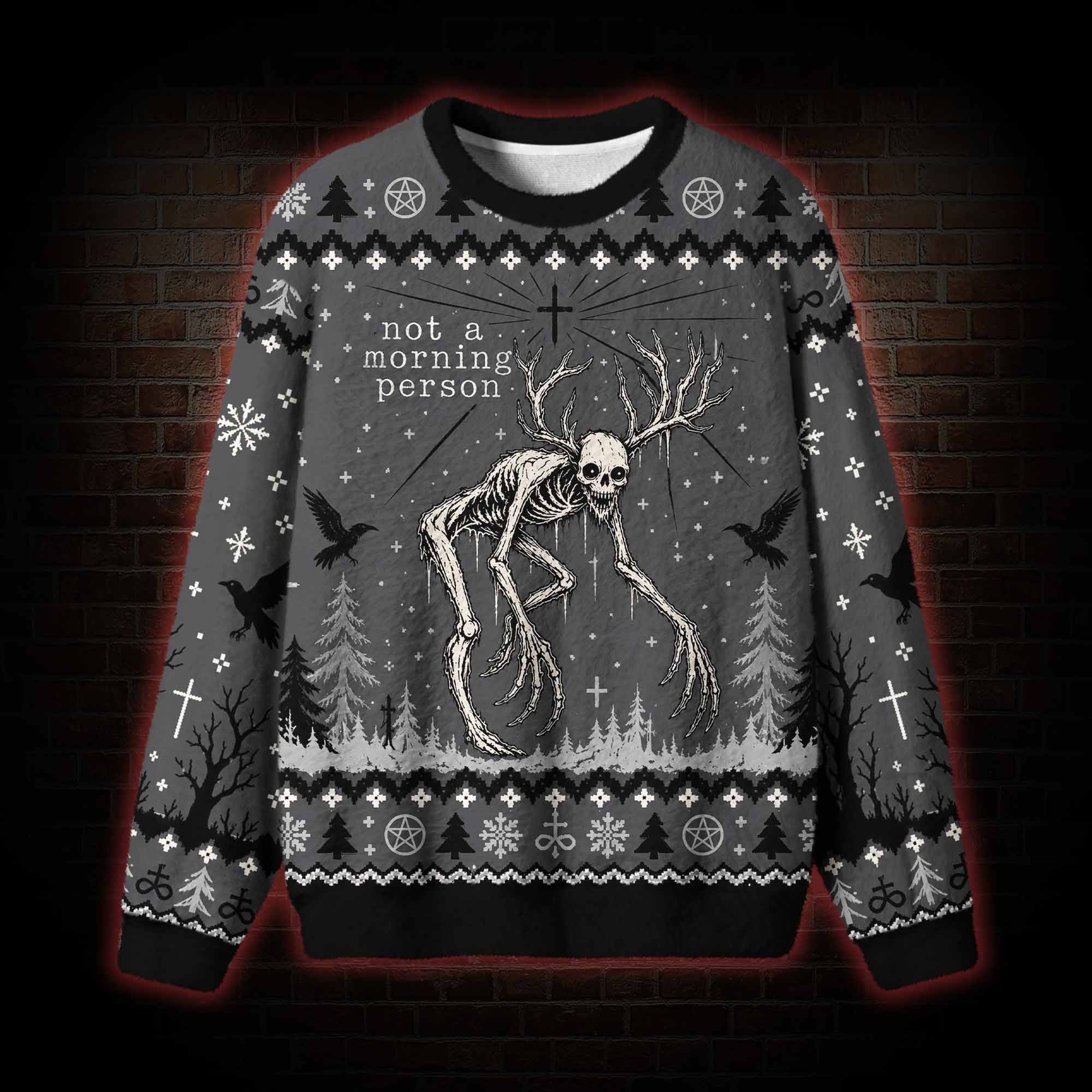 Not a Morning Person Ugly Sweatshirts