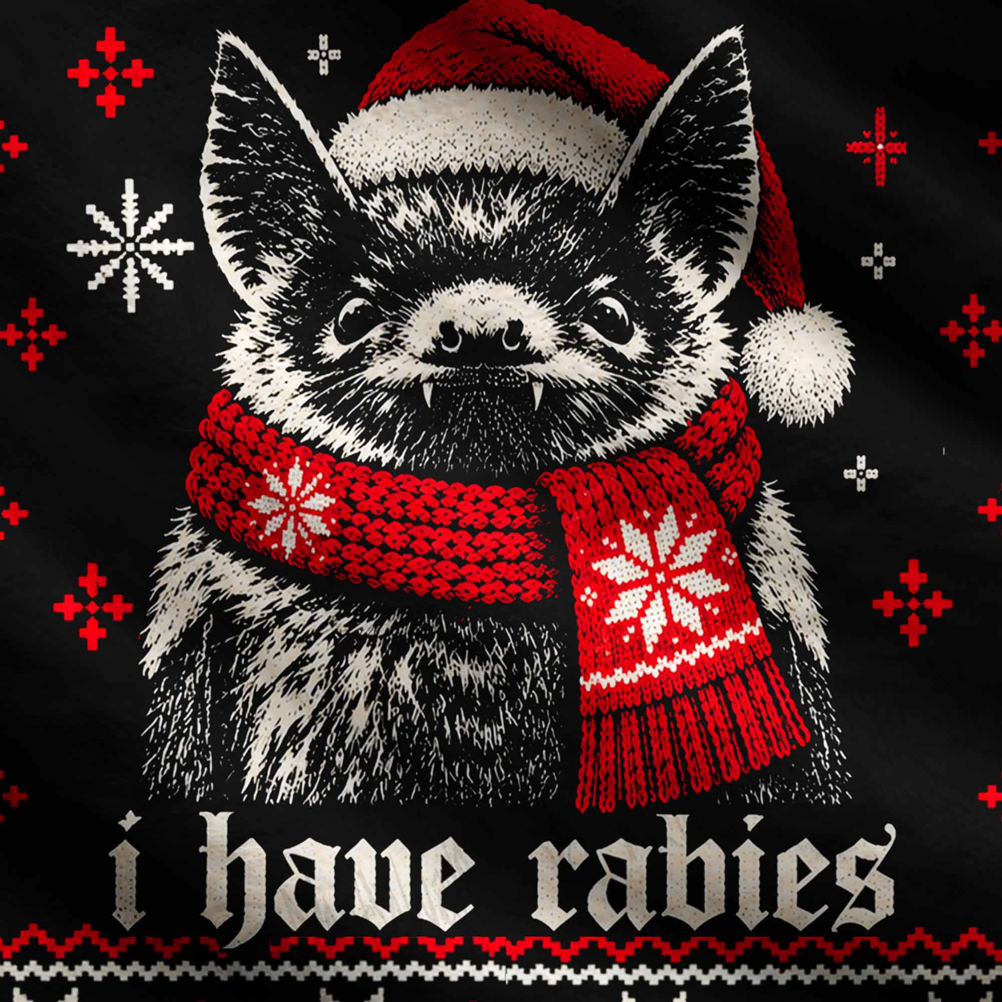 I have Rabies Ugly Sweatshirts