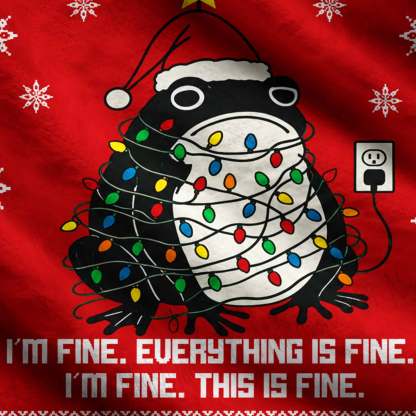 I'm Fine Everything is Fine Ugly Sweatshirts