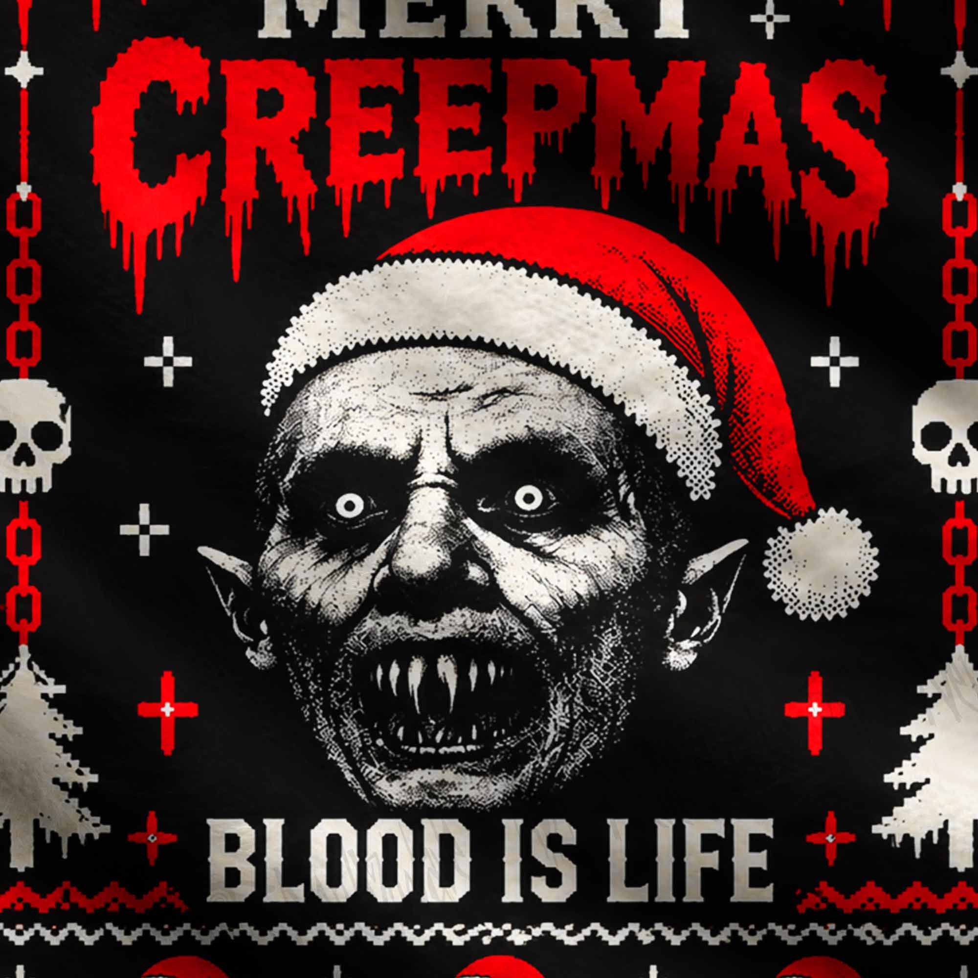 Merry Creepmas Blood is Life  Ugly Sweatshirts