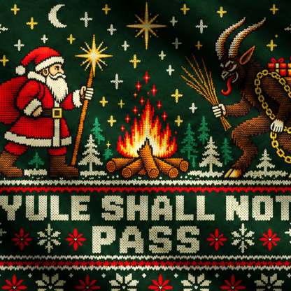 Yule Shall Not Pass Ugly Sweatshirts