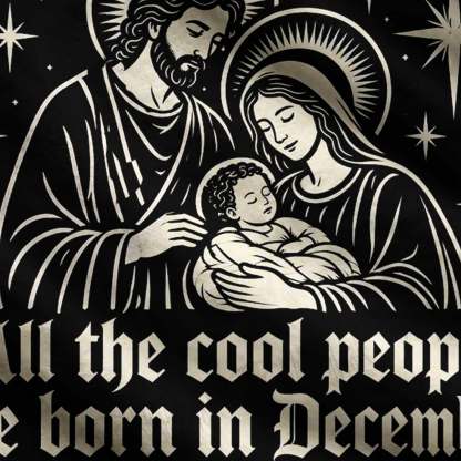 All the Cool People are Born in December Ugly Sweatshirts