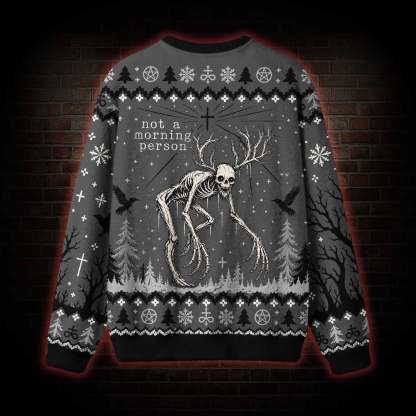 Not a Morning Person Ugly Sweatshirts