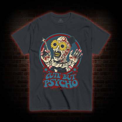 Cute But Psycho T-shirt
