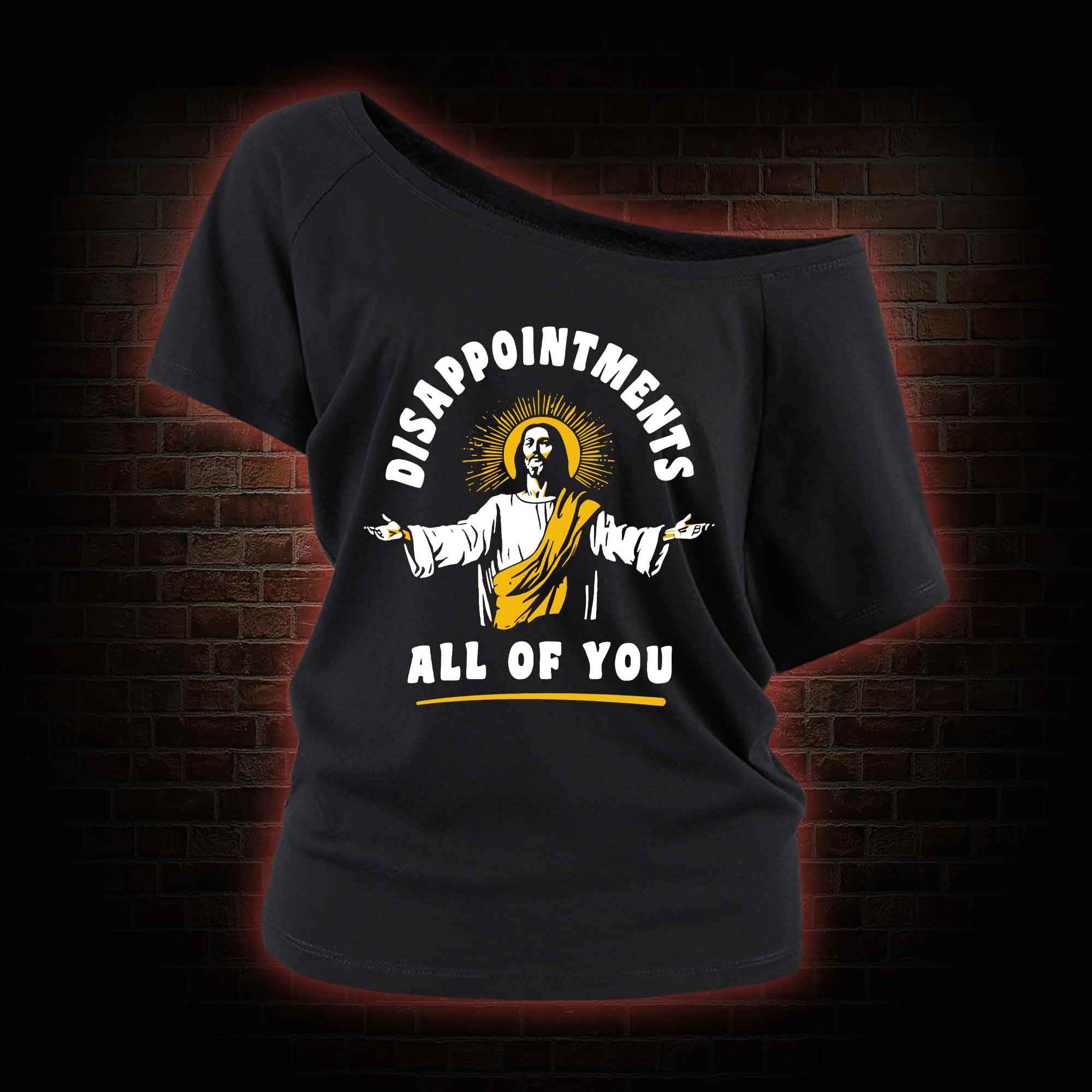 Disappointments All Of You Off Shoulder T-shirts