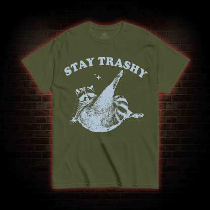 Stay Trashy T-shirt
