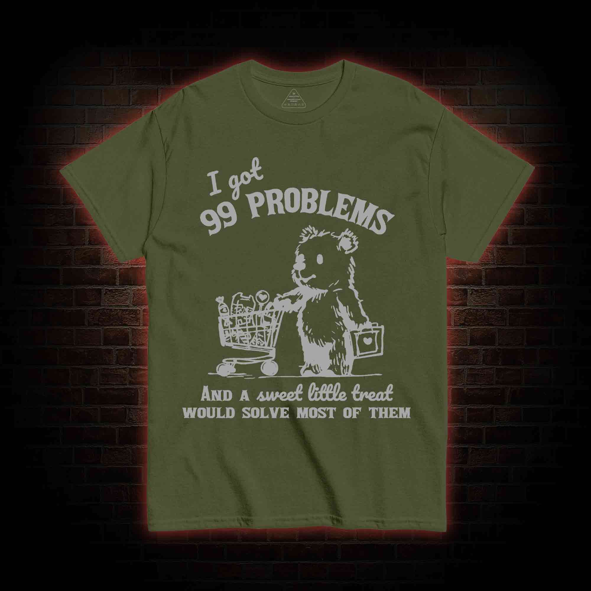 I Got 99 Problems T-shirt