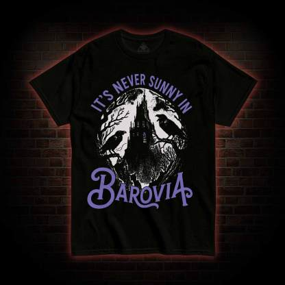 Its Never Sunny in Barovia You Do Not Yield T-shirt