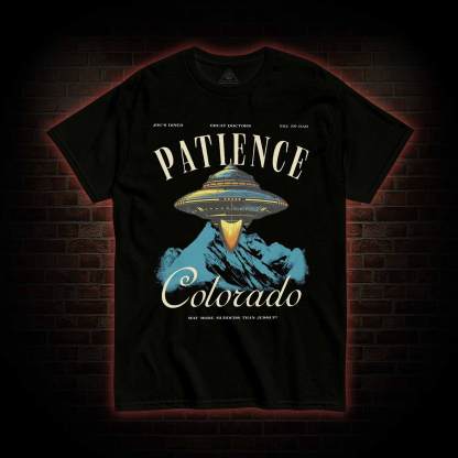 Patience Colorado You Do Not Yield T-shirt