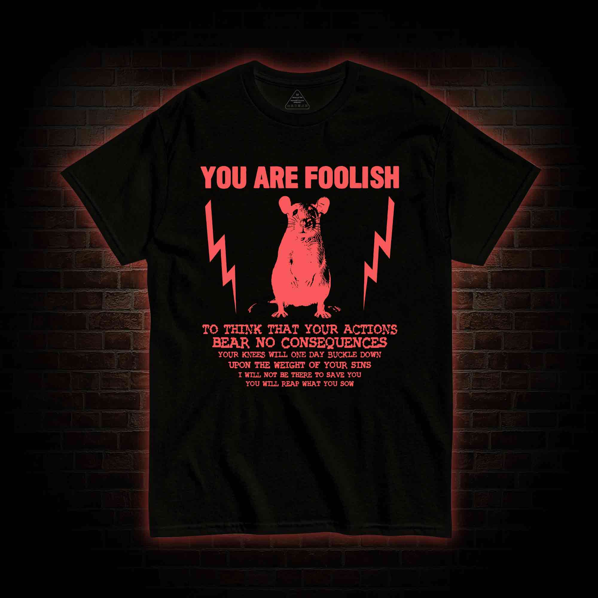 You Are Foolish T-shirt
