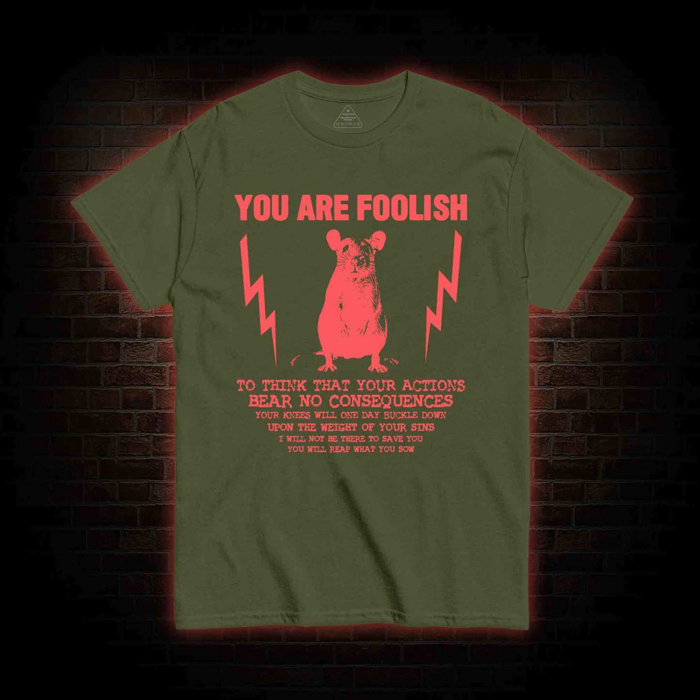 You Are Foolish T-shirt