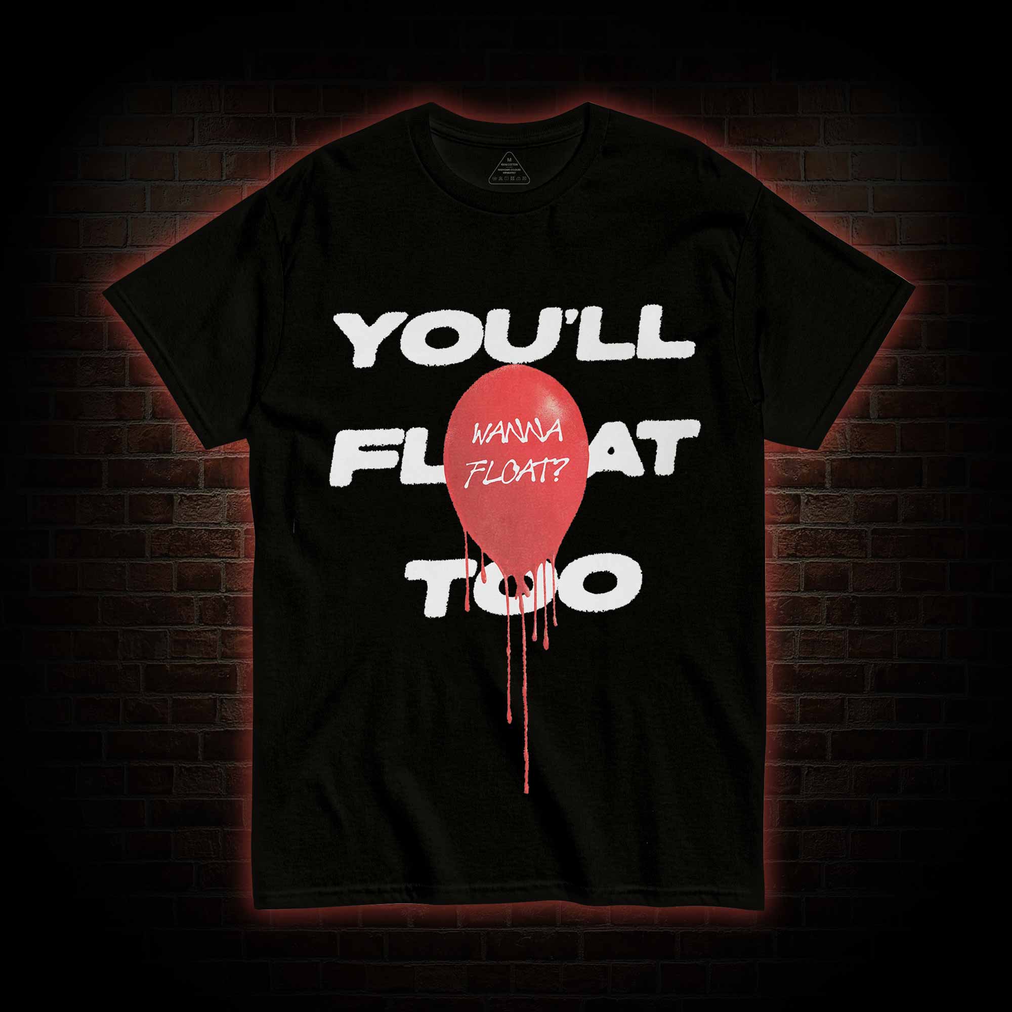 You'll Float Too Balloon Horror You Do Not Yield T-shirt