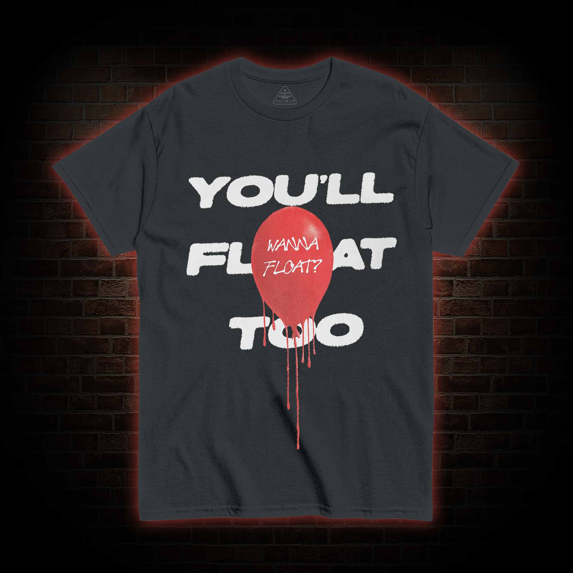 You'll Float Too Balloon Horror You Do Not Yield T-shirt