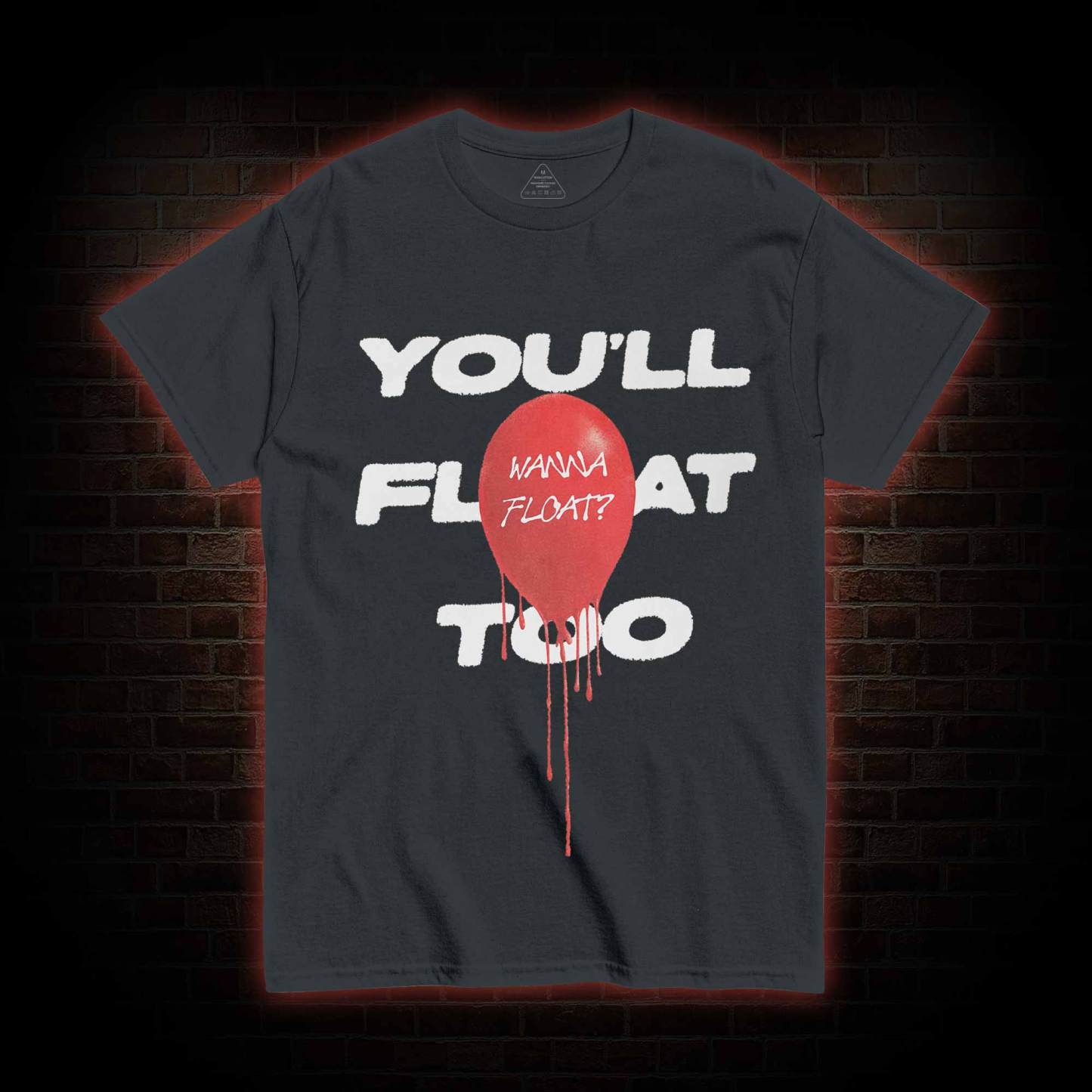 You'll Float Too Balloon Horror You Do Not Yield T-shirt