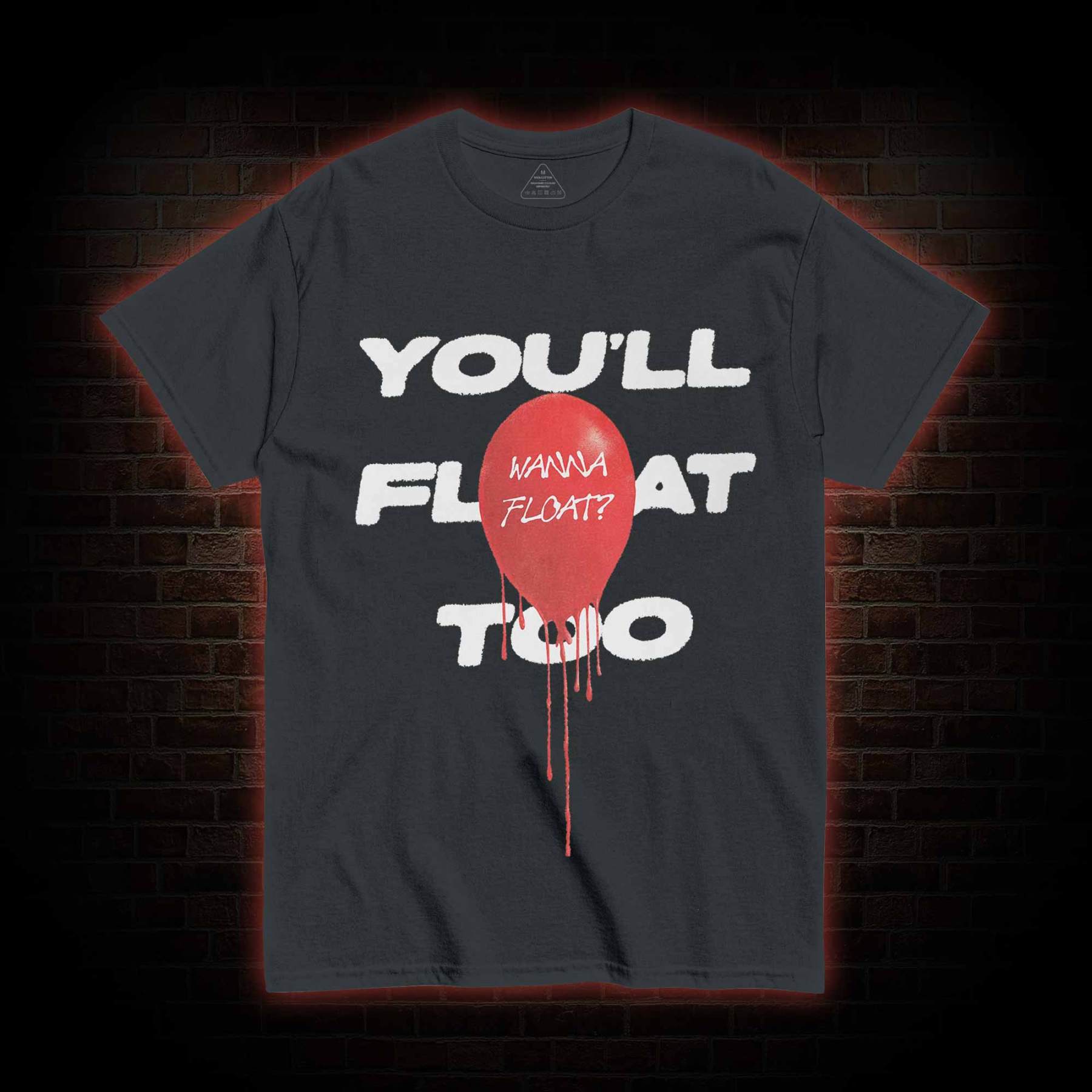 You'll Float Too Balloon Horror You Do Not Yield T-shirt