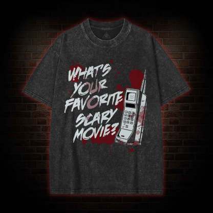 5624 Whats Your Favorite Scary Movie Washed T-shirt