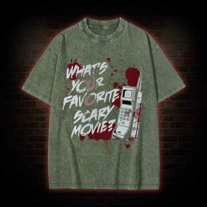 5624 Whats Your Favorite Scary Movie Washed T-shirt