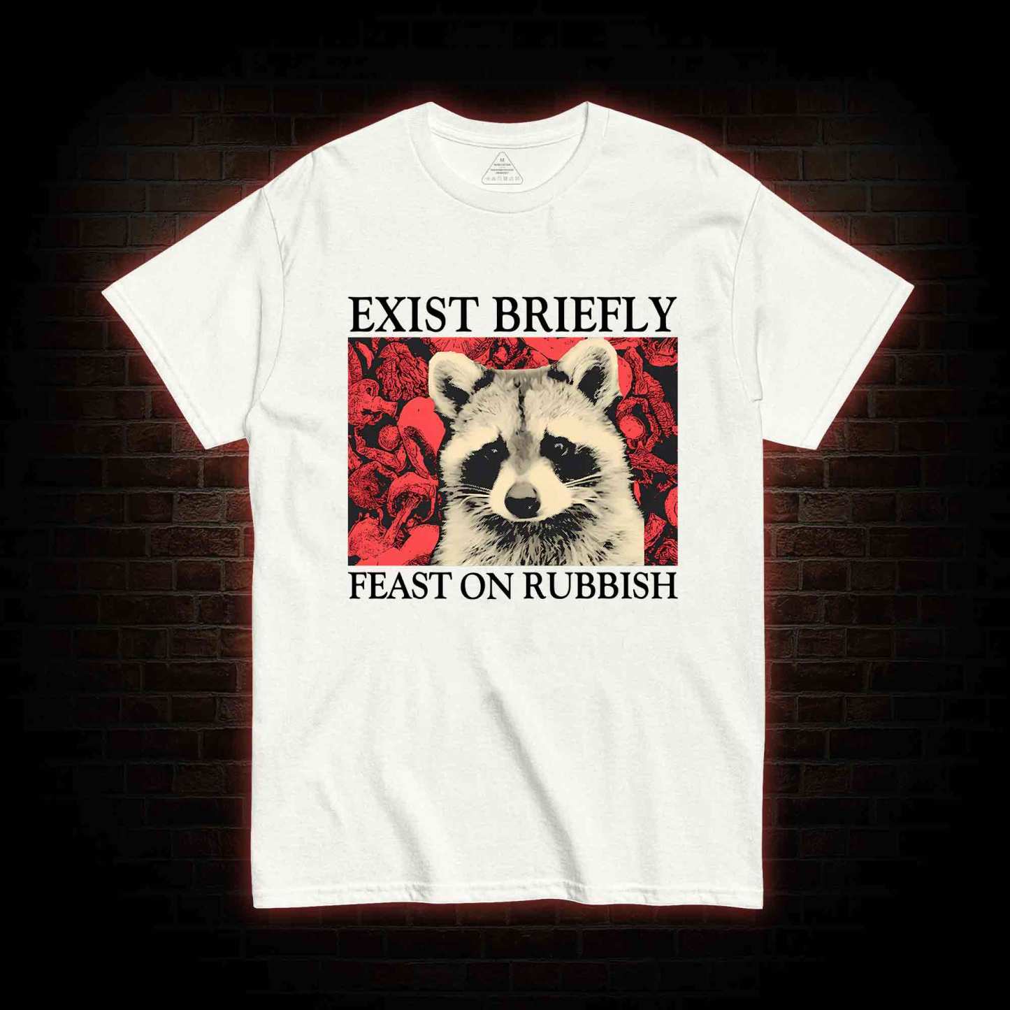 Exist Briefly Feast On Rubbish T-shirt