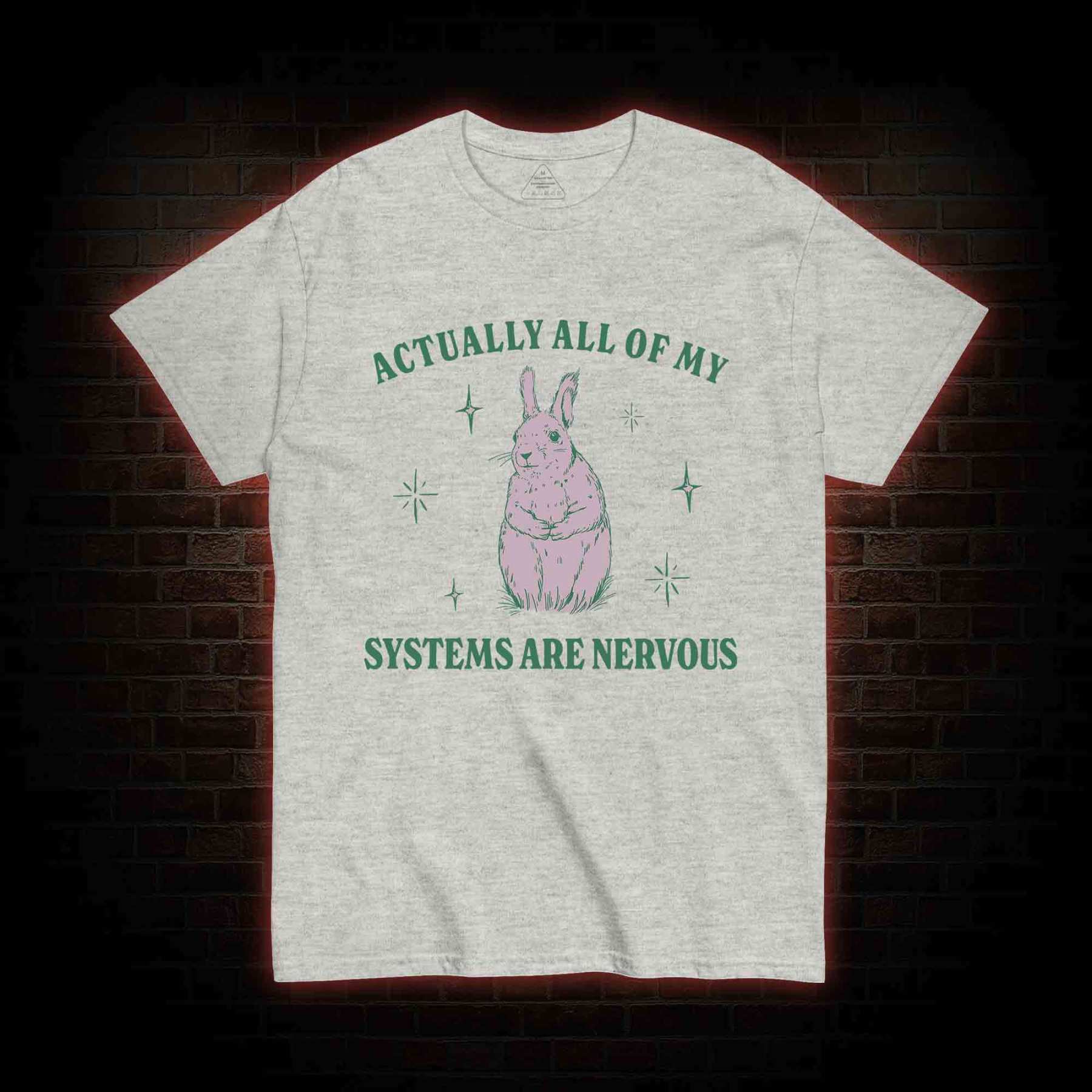 All Of My System Are Nervous T-shirt