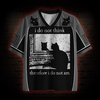 I do Not Think therefore I do Not am Mesh Jersey