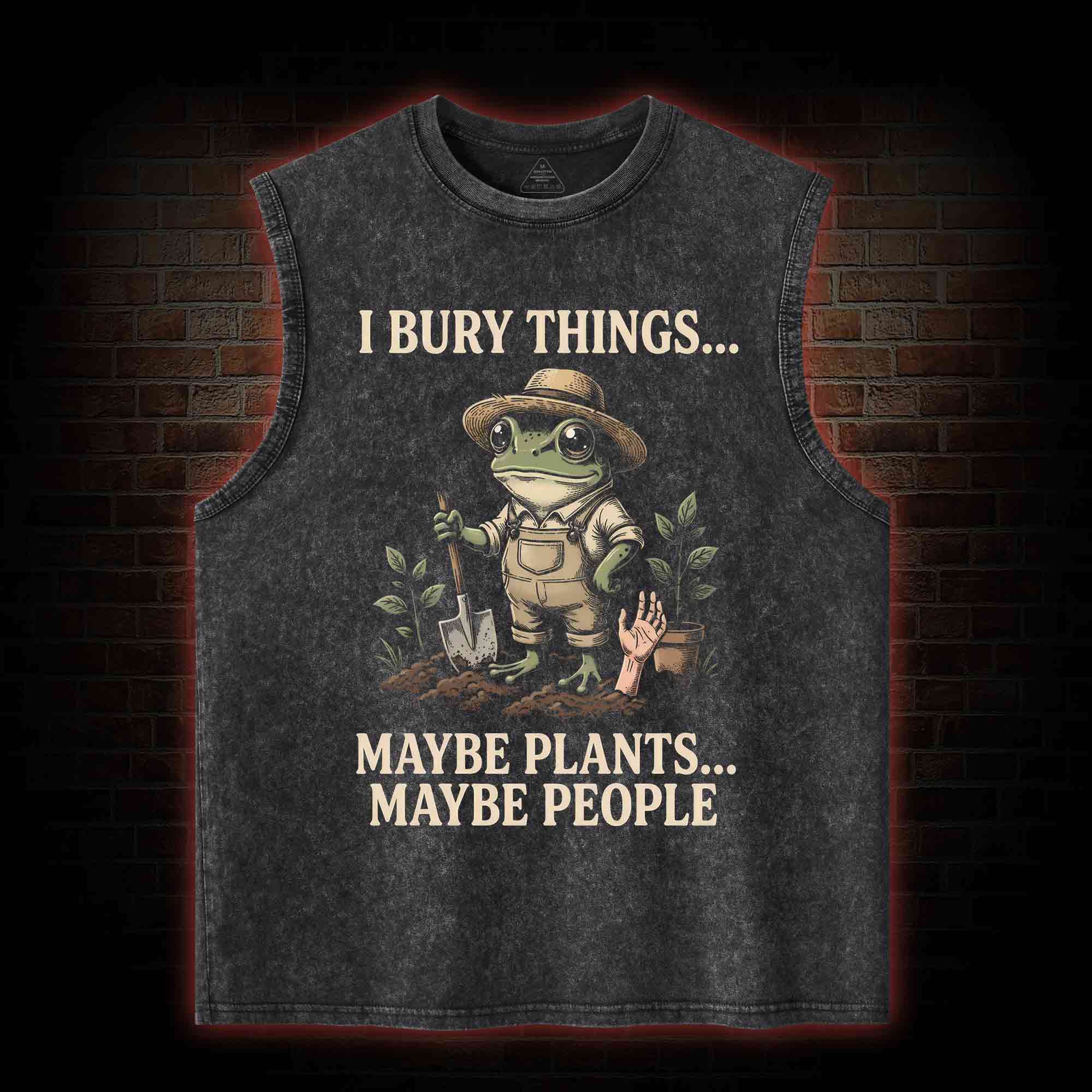 I Bury Things Maybe Plants Maybe People Washed Tank Top