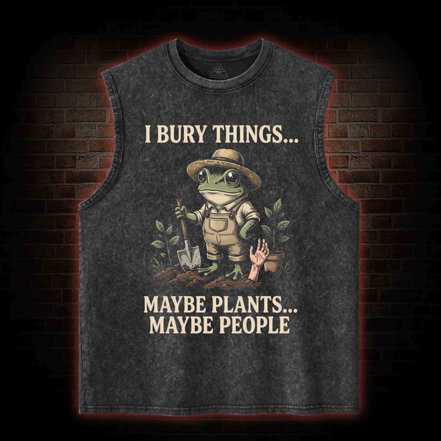 I Bury Things Maybe Plants Maybe People Washed Tank Top