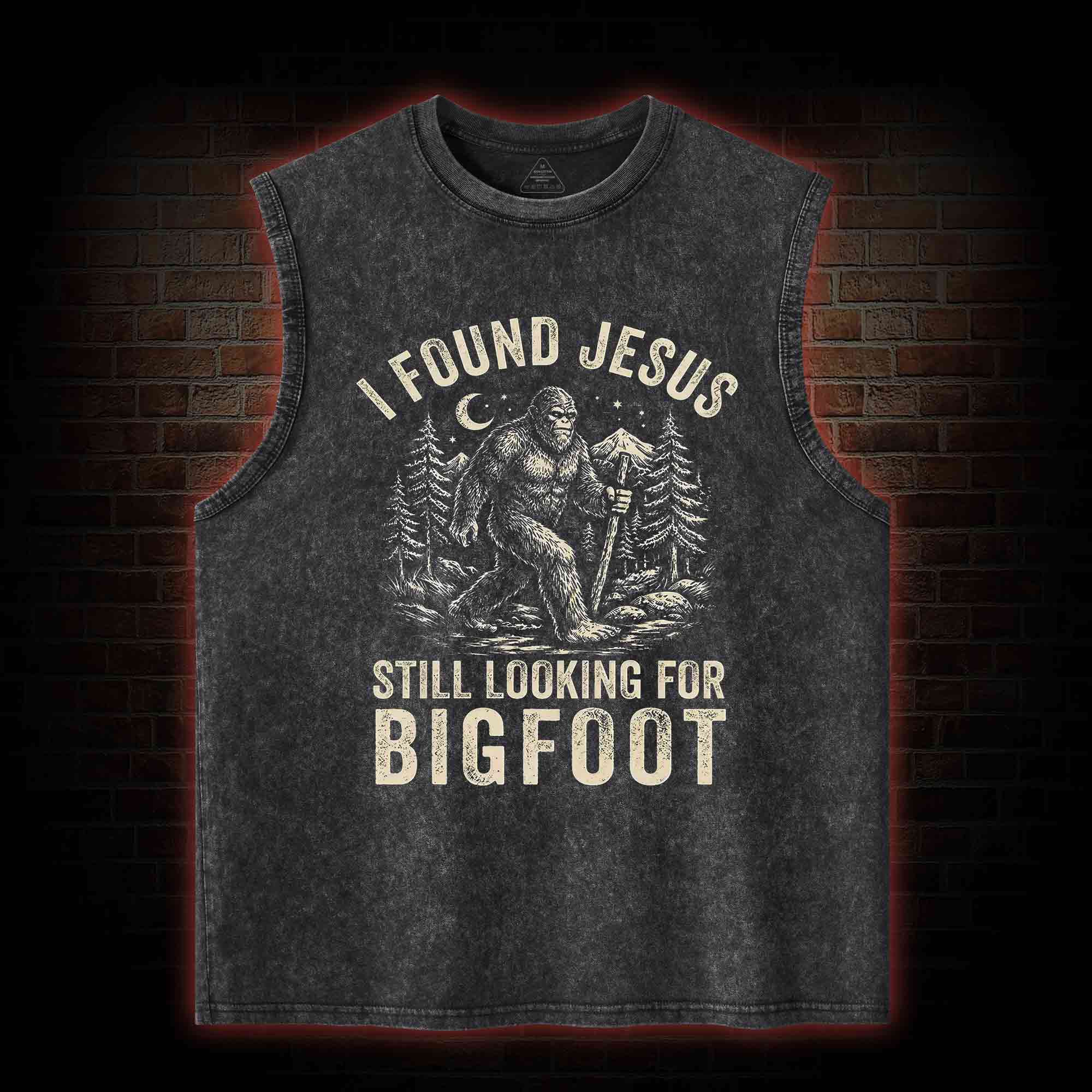 I Found Jesus Still Looking for Bigfoot Washed Tank Top