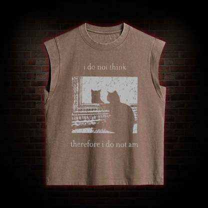 I Do Not Think Therefore I Do Not Am Women's Washed Tank Top