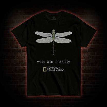 Why am I So Fly T-shirt