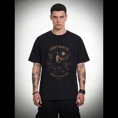 I don't Wanna be Where the People are T-shirt