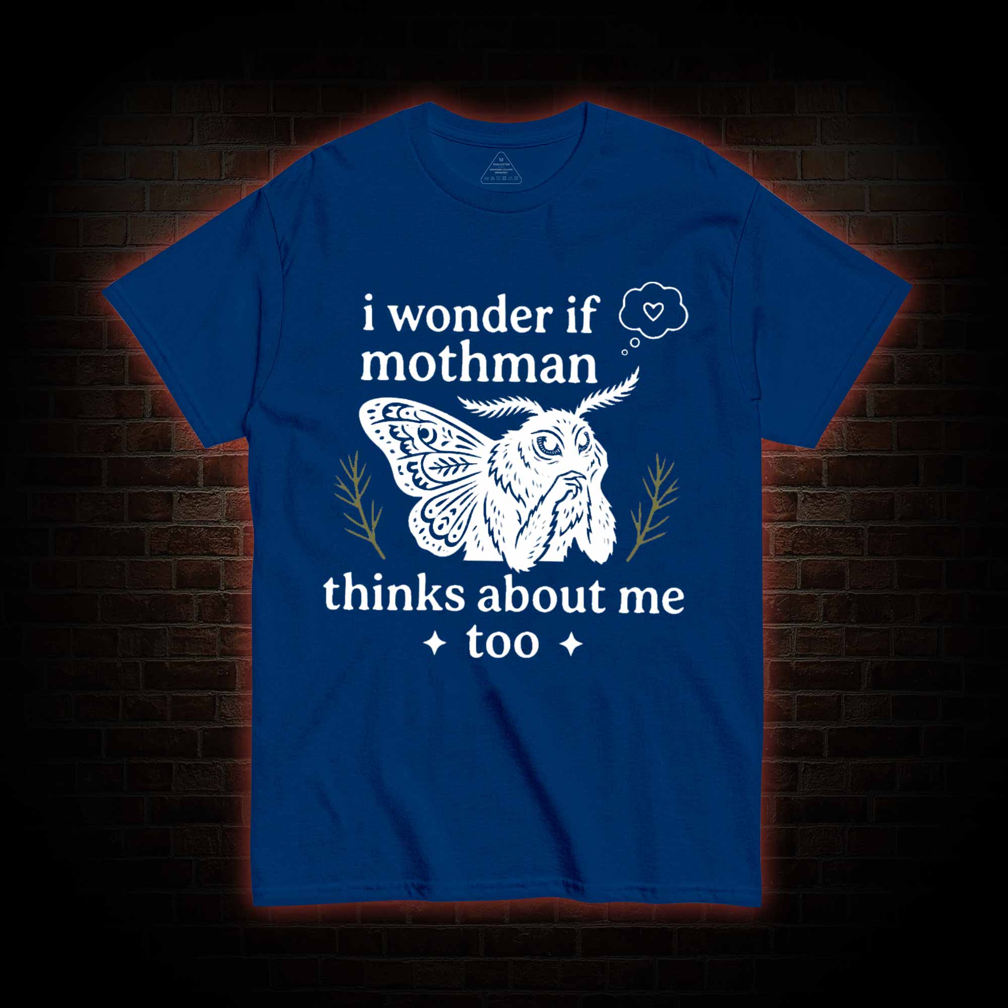 I Wonder if Mothman Thinks about Me too T-shirt