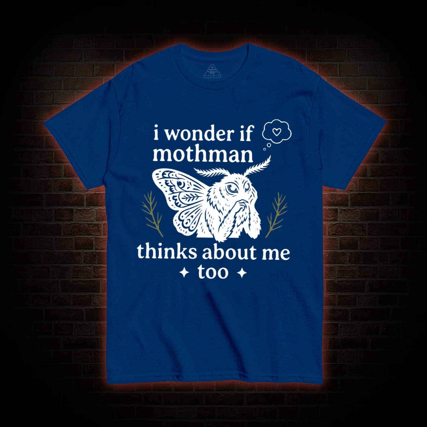 I Wonder if Mothman Thinks about Me too T-shirt