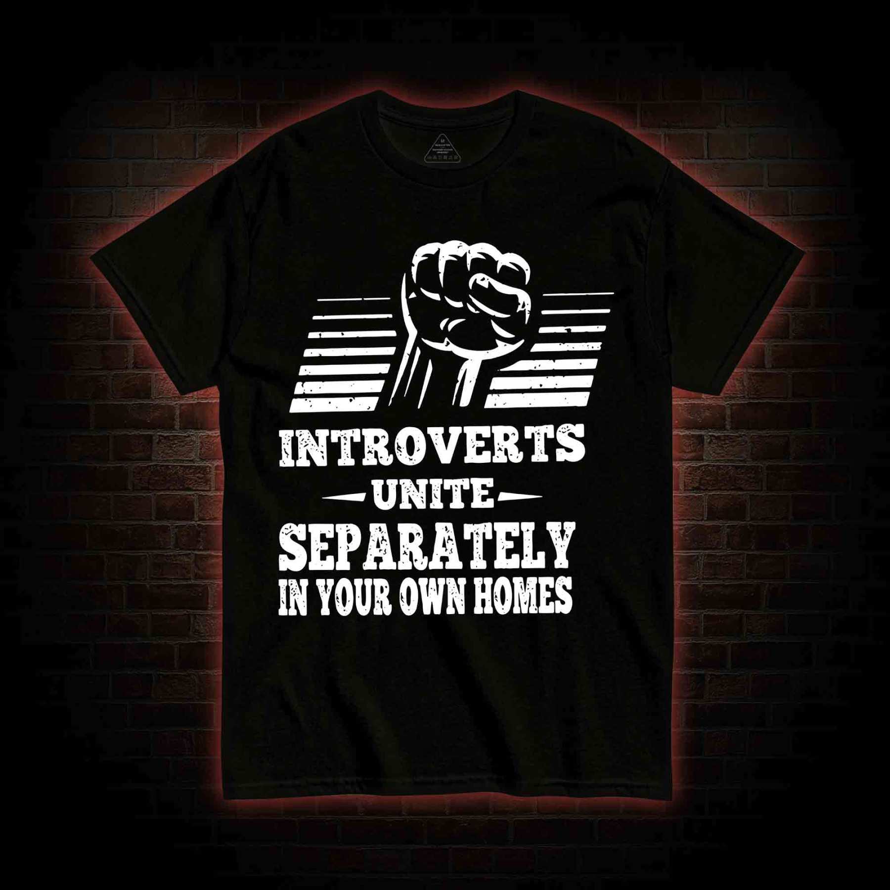 Introverts Unite Separately In Your Own Homes T-shirt