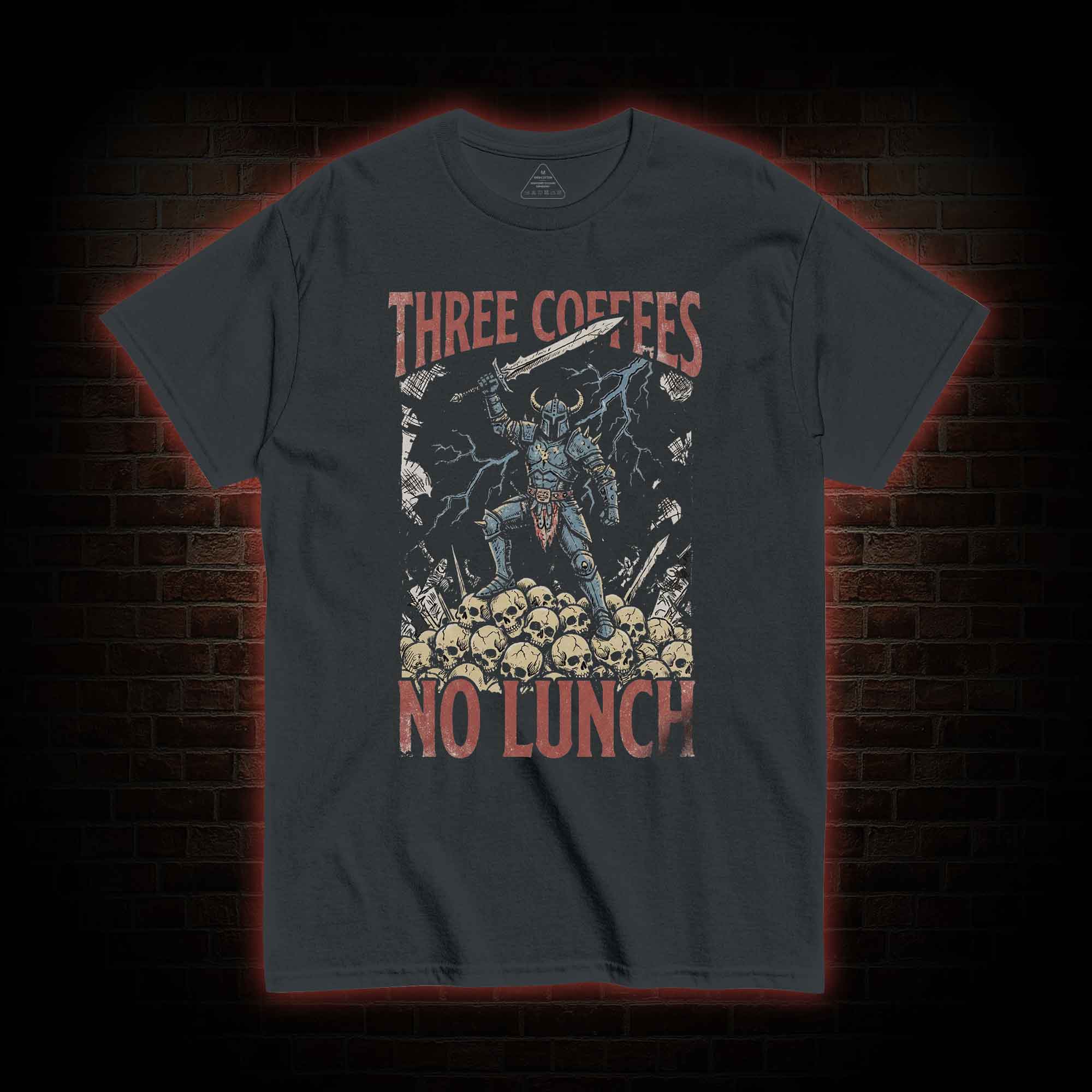 Three Coffees No Lunch T-shirt