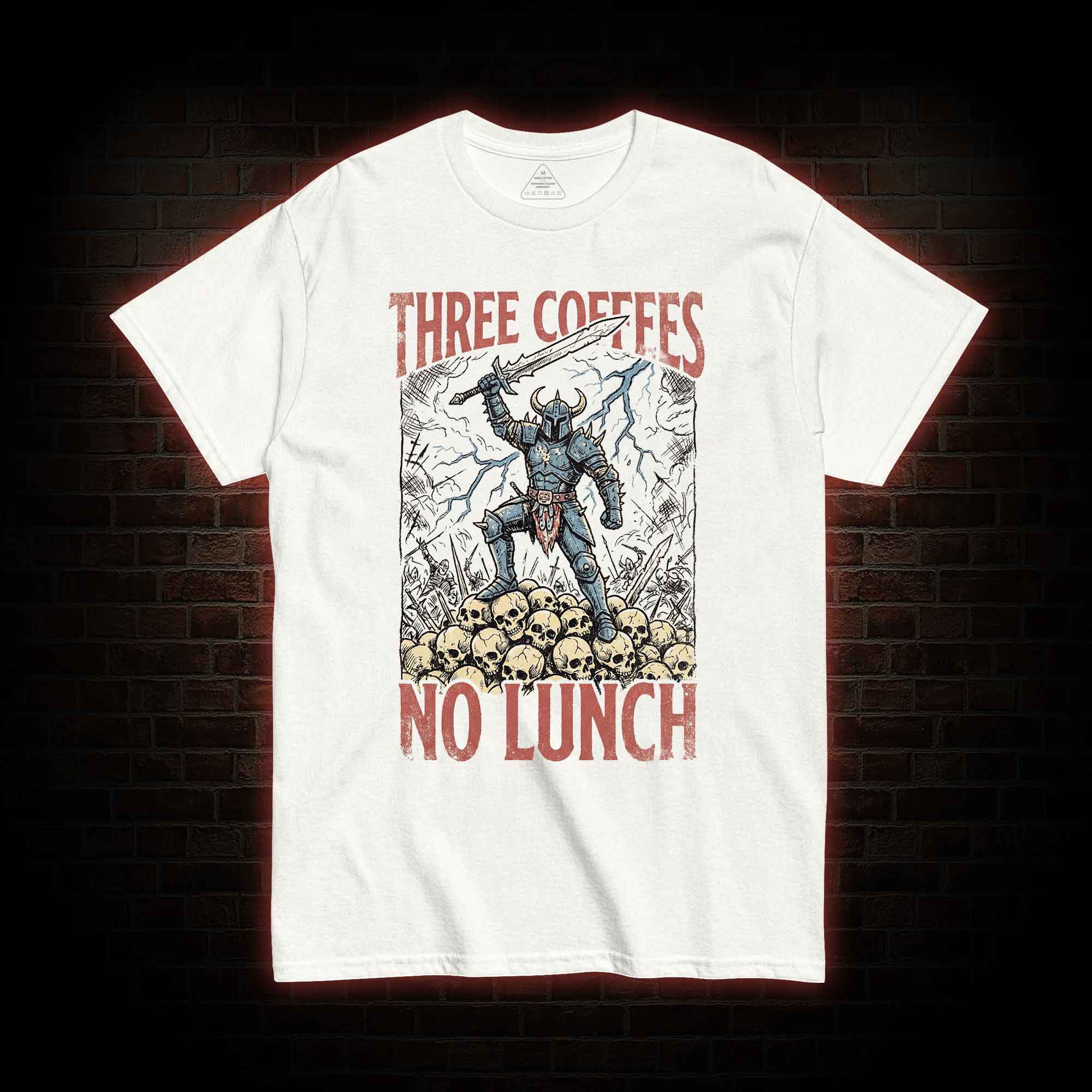 Three Coffees No Lunch T-shirt
