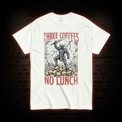 Three Coffees No Lunch T-shirt