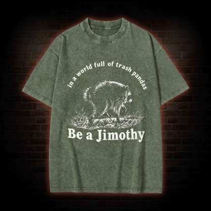 Be A Jimothy Raccoon Washed T-shirt