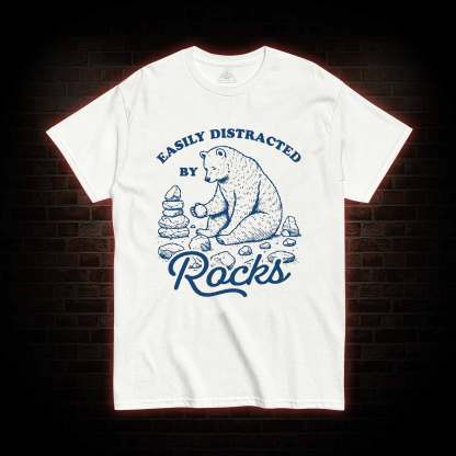 Easily Distracted by Rocks T-shirt