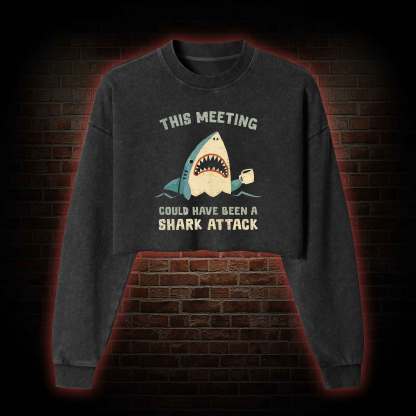 This Meeting could have been a Washed Cropped Sweatshirts