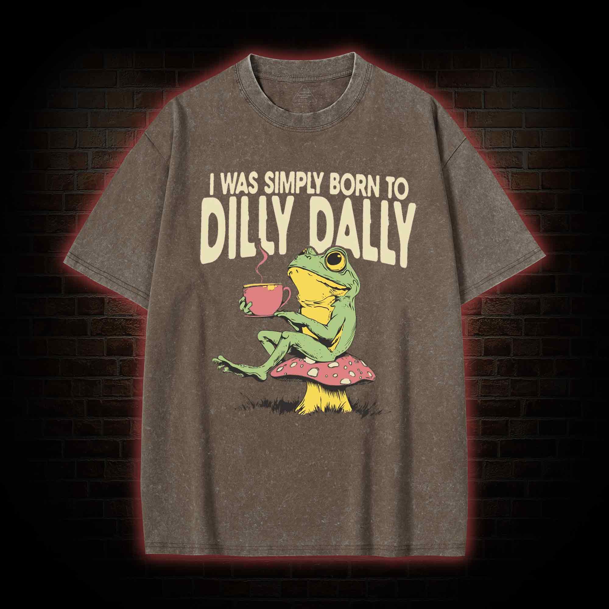 Born to Dilly Dally Washed T-shirt