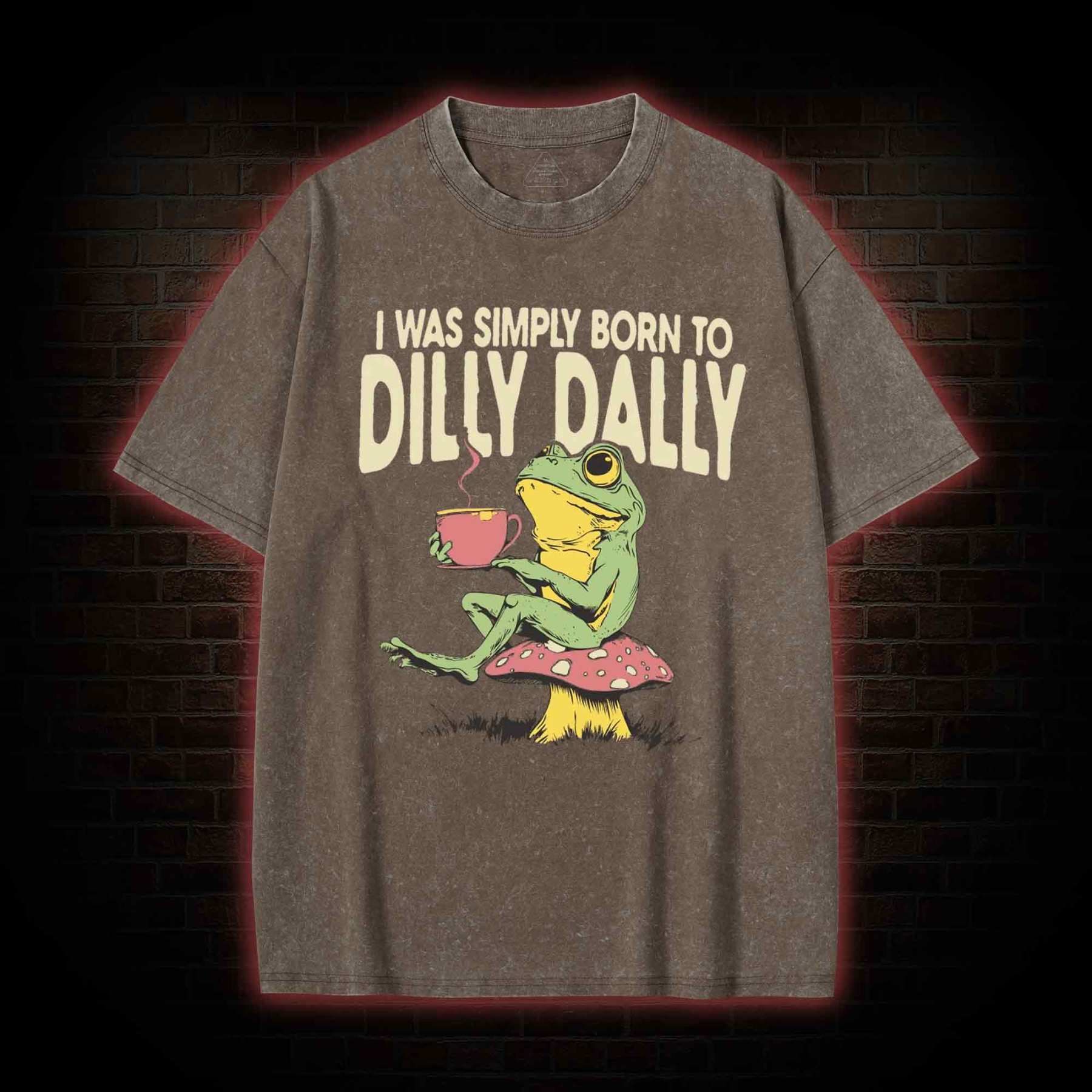 Born to Dilly Dally Washed T-shirt