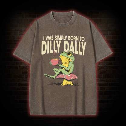 Born to Dilly Dally Washed T-shirt