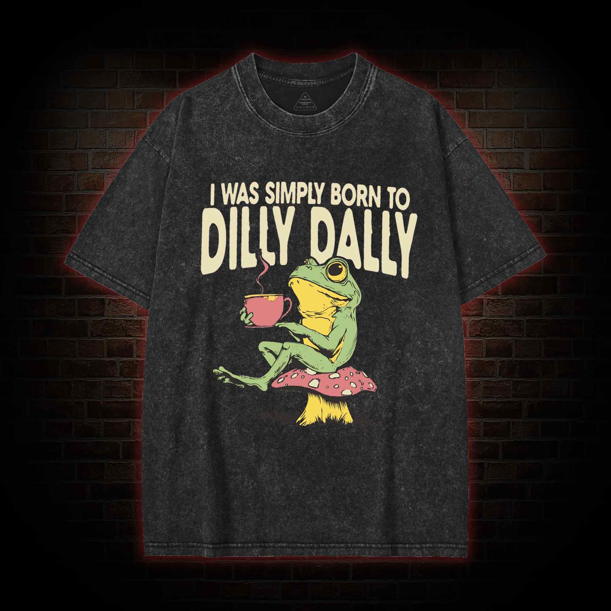 Born to Dilly Dally Washed T-shirt