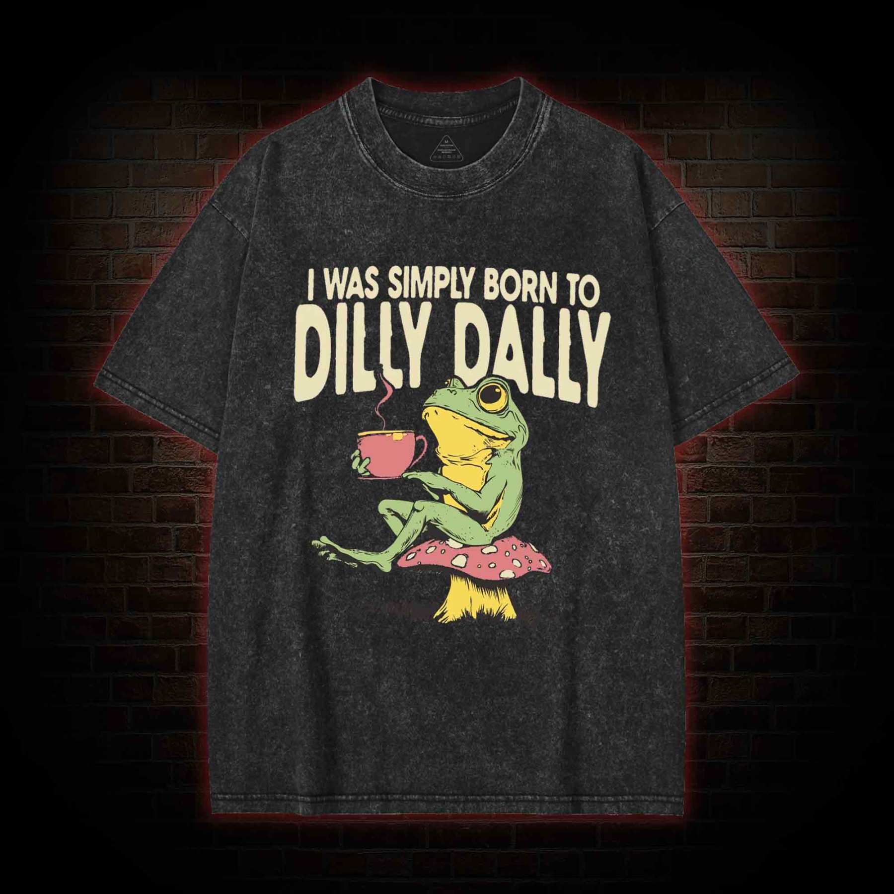 Born to Dilly Dally Washed T-shirt